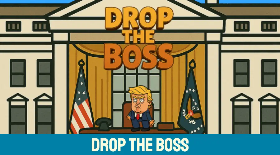 Drop the Boss